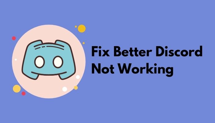 fix-better-discord-not-working