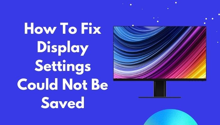 List Of 7 Save Display Settings Windows 10