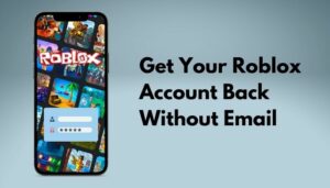 how to get your roblox account back without email