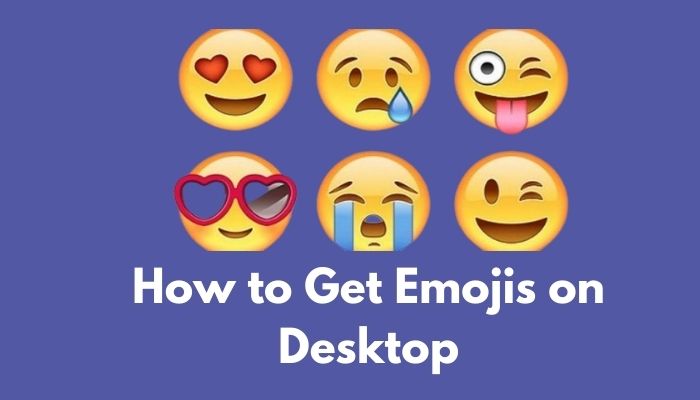 how-to-get-emojis-on-desktop