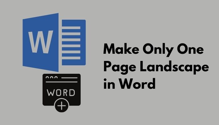 How to make only one page landscape in Word [2022 guide]