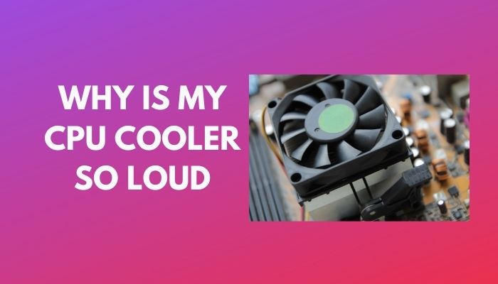 my-cpu-cooler-so-loud