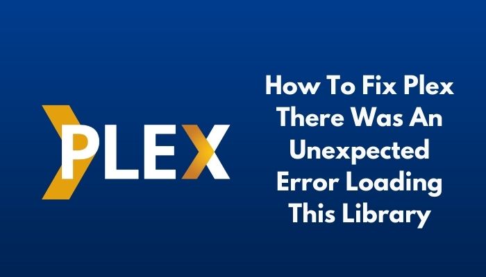 plex-there-was-an-unexpected-error-loading-this-library