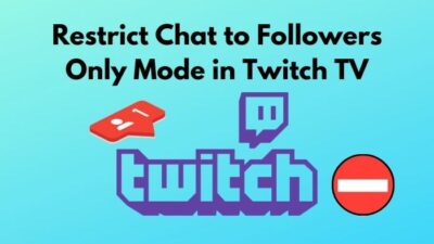 restrict-chat-to-followers-only-mode-in-twitch-tv