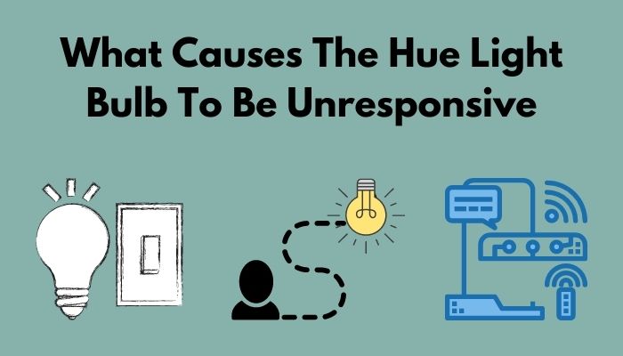 what-causes-the-hue-light-bulb-to-be-unresponsive