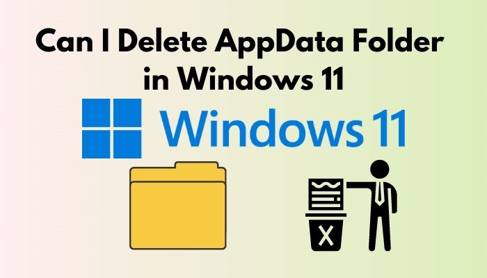 can-i-delete-appdata-folder-in-windows-11