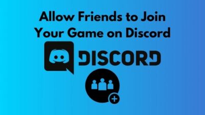 discord-allow-friends-to-join-your-game