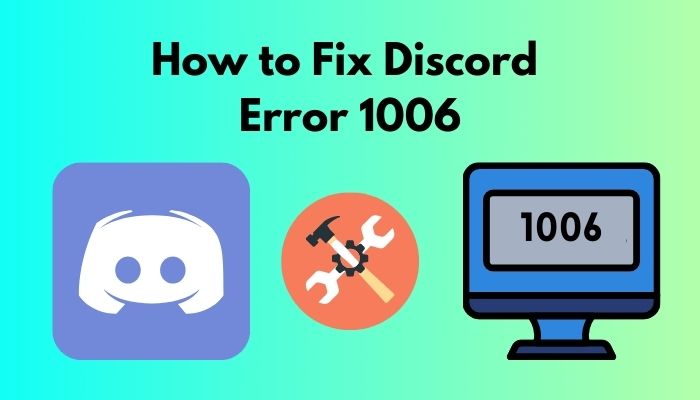 how-to-fix-discord-error-1006-latest-guideline-2022