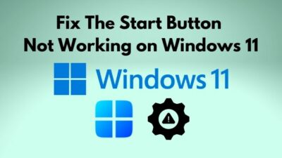 how-to-fix-the-start-button-not-working-on-windows-11