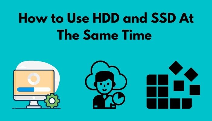 how-to-use-ssd-and-hdd-at-the-same-time