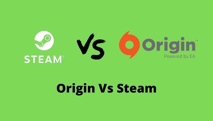 Origin Vs Steam: Which Is Better [2022]
