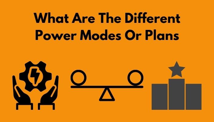 what-are-the-different-power-modes-or-plans