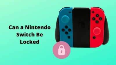 can-a-nintendo-switch-be-locked