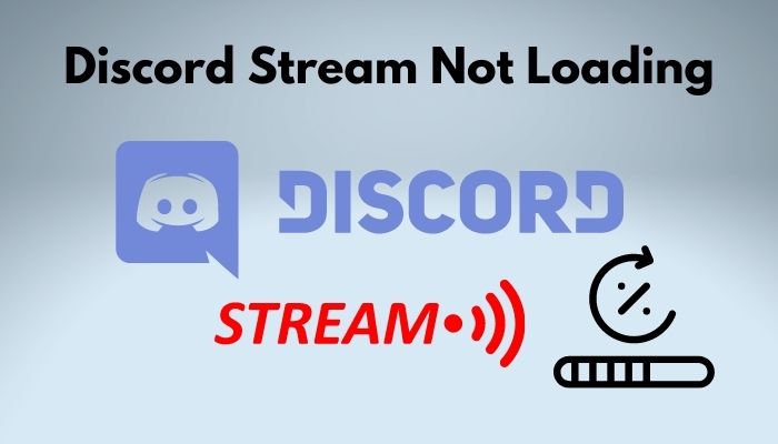Discord Stream not Loading | 5 Easy Fixes [2021]