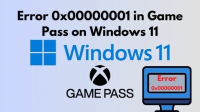 error-0x00000001-in-game-pass-on-windows-11