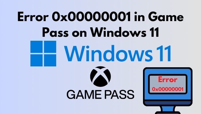 error-0x00000001-in-game-pass-on-windows-11