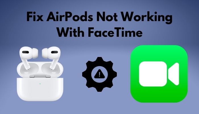 fix-airpods-not-working-with-facetime