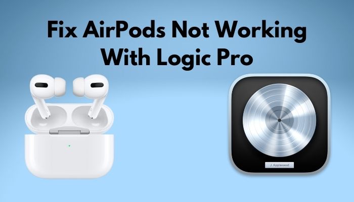 fix-airpods-not-working-with-logic-pro