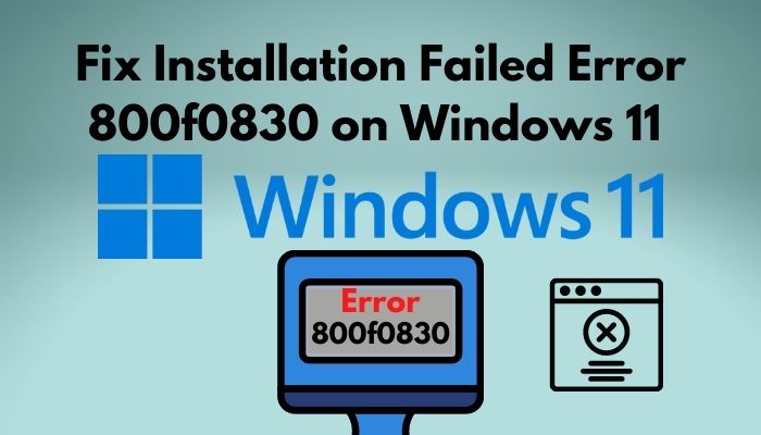 fix-installation-failed-error-800f0830-on-windows-11