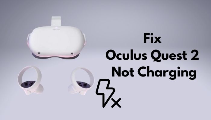 Why Is My Oculus Quest 2 Not Charging