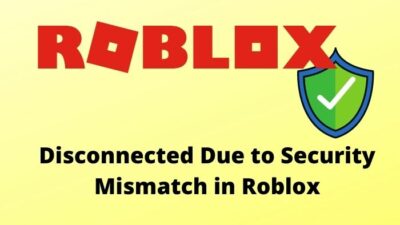 fixed-disconnected-due-to-security-mismatch-in-roblox