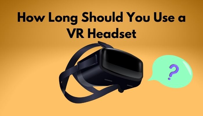 how-long-should-you-use-a-vr-headset
