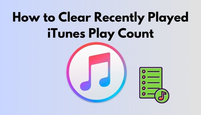 how-to-clear-recently-played-itunes-play-count-2023-guide