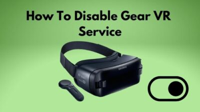 how-to-disable-gear-vr-service