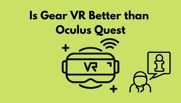is-gear-vr-better-than-oculus-quest