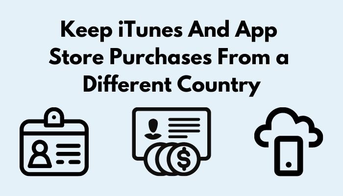 keep-iTunes-and-app-store-purchases-from-a-different-country