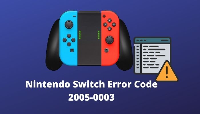 Fordampe børn Skibform Fix Nintendo Switch Error Code 2005-0003 [100% Working]