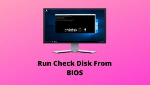 How to Run Check Disk From BIOS [Definite Guide 2024]
