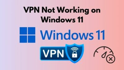 vpn-not-working-on-windows-11
