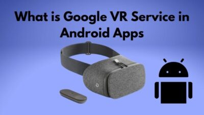 what-is-google-vr-service-in-android-apps