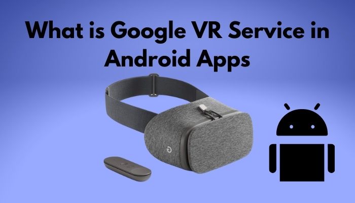 Google vr services что это за программа на андроид