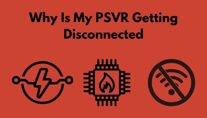 why-is-my-psvr-getting-disconnected