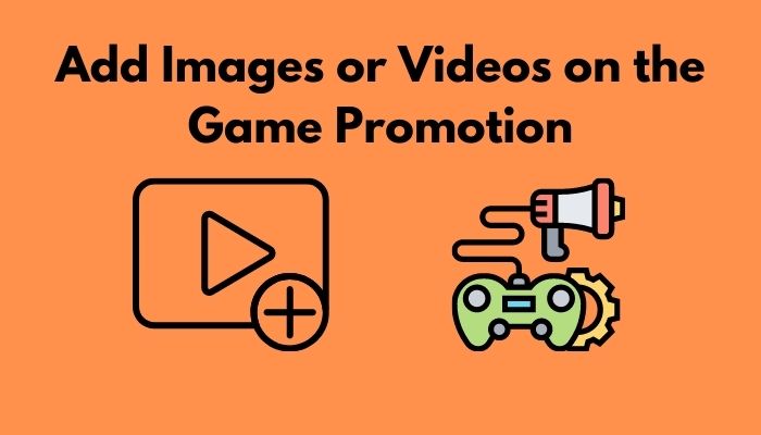 add-images-or-videos-on-the-game-promotion