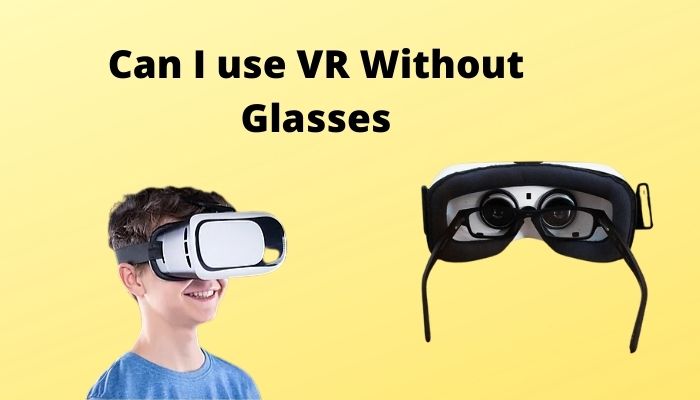 can-i-use-vr-without-glasses