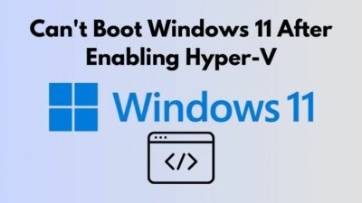 cant-boot-windows-11-after-enabling-hyper-v