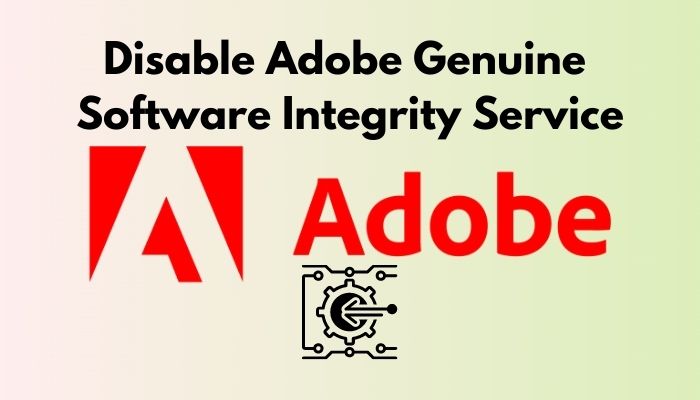 disable-adobe-genuine-software-integrity-service