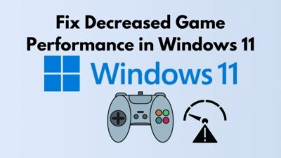 fix-decreased-game-performance-in-windows-11