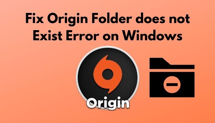 Fix Origin Folder Does Not Exist Error On Windows 2022