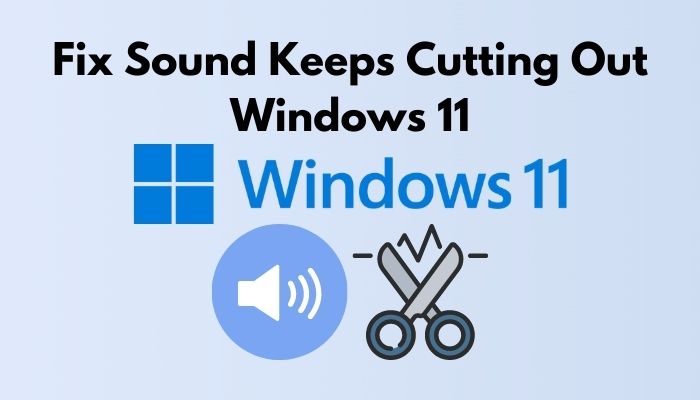 fix-sound-keeps-cutting-out-windows-11