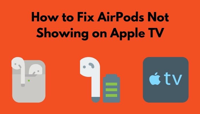 how-to-fix-airpods-not-showing-on-apple-tv