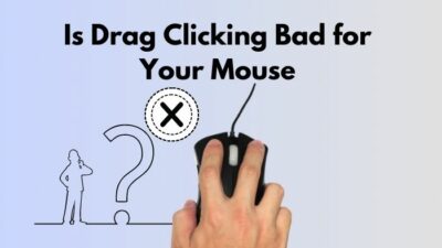 is-drag-clicking-bad-for-your-mouse