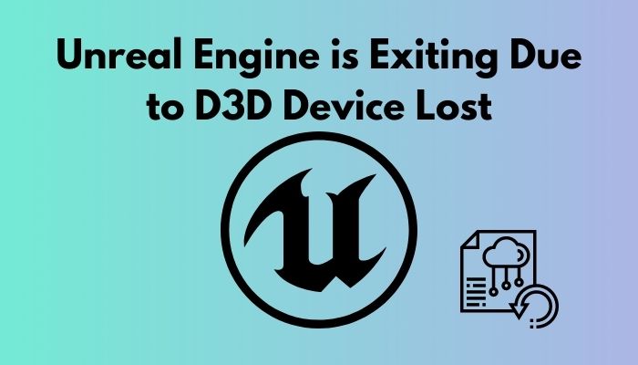 unreal-engine-is-exiting-due-to-d3d-device-lost