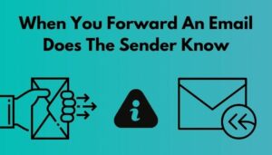 does sender know if you forward an email