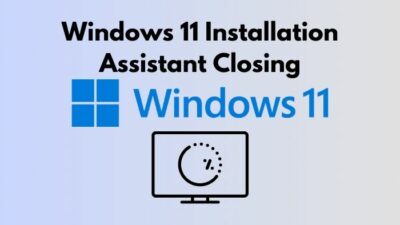 windows-11-installation-assistant-closing