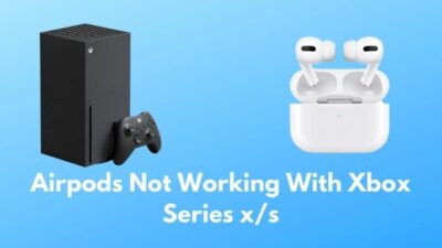 airpods-not-working-with-xbox-series-x-s