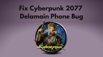 fix-cyberpunk-2077-delamain-phone-bug